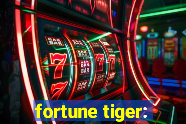 fortune tiger: