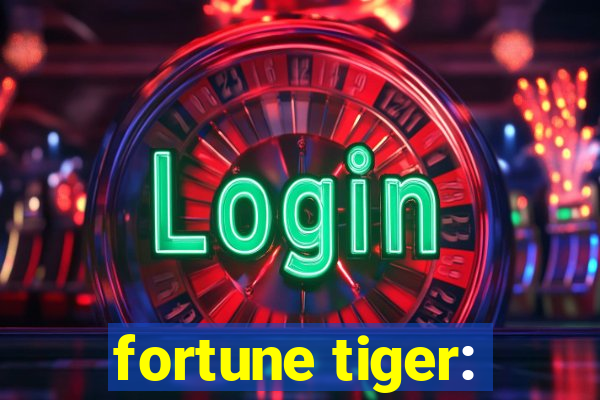 fortune tiger: