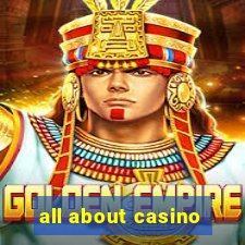 all about casino