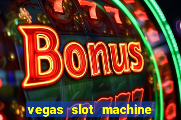 vegas slot machine free games