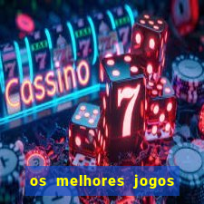 os melhores jogos de aposta