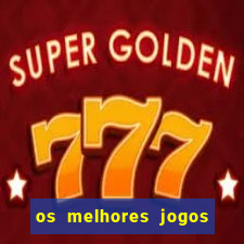 os melhores jogos de aposta