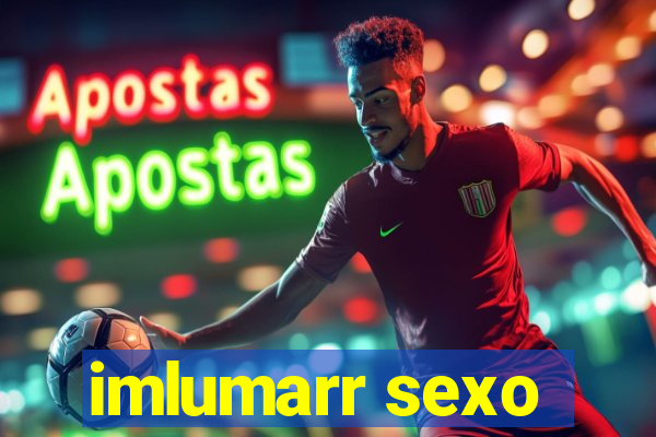 imlumarr sexo