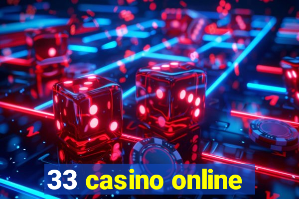 33 casino online