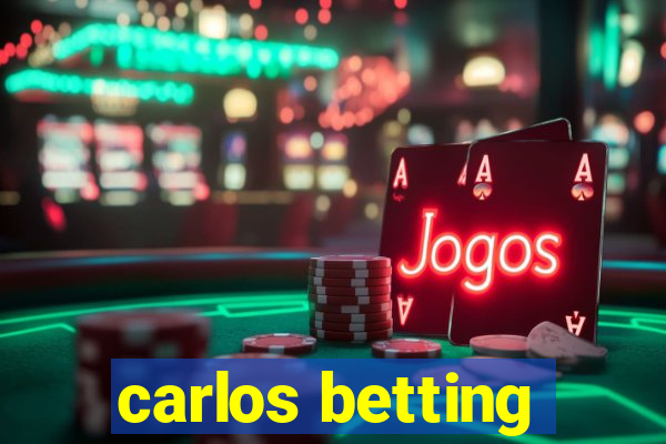 carlos betting