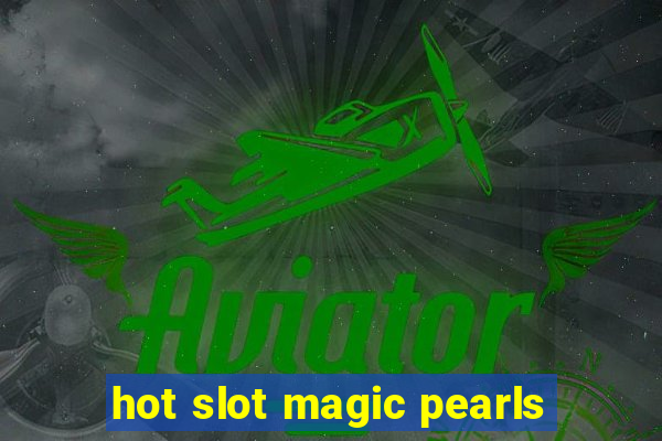 hot slot magic pearls