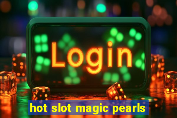 hot slot magic pearls