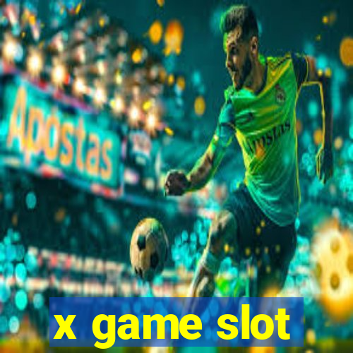 x game slot