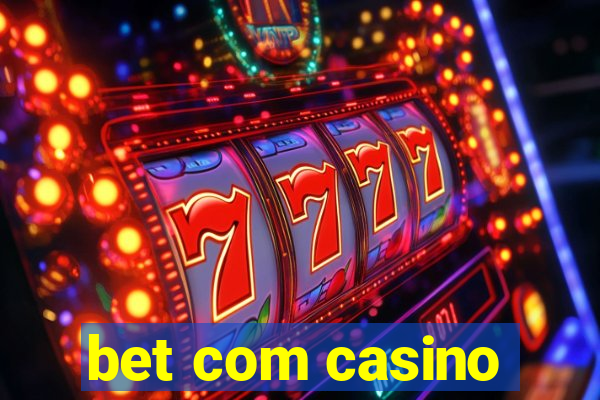 bet com casino