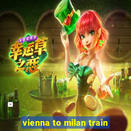 vienna to milan train