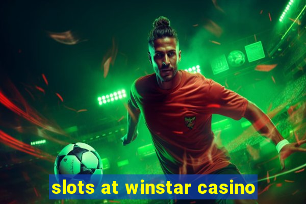 slots at winstar casino