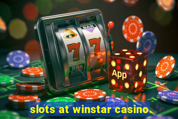 slots at winstar casino