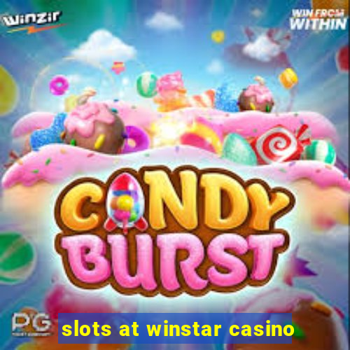 slots at winstar casino