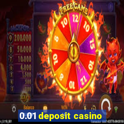 0.01 deposit casino