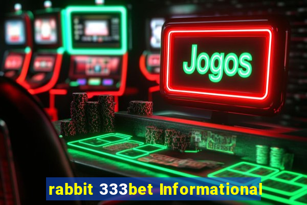 rabbit 333bet Informational