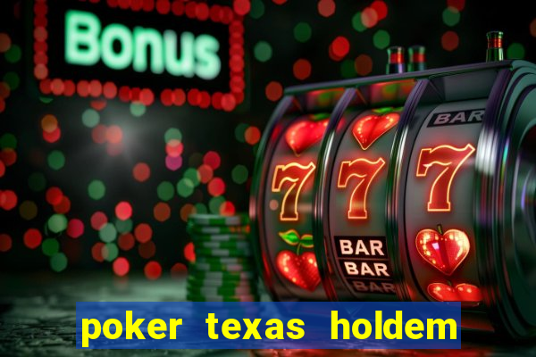 poker texas holdem como jogar