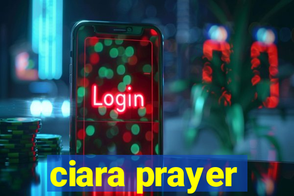 ciara prayer