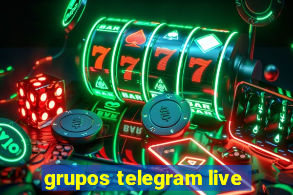 grupos telegram live