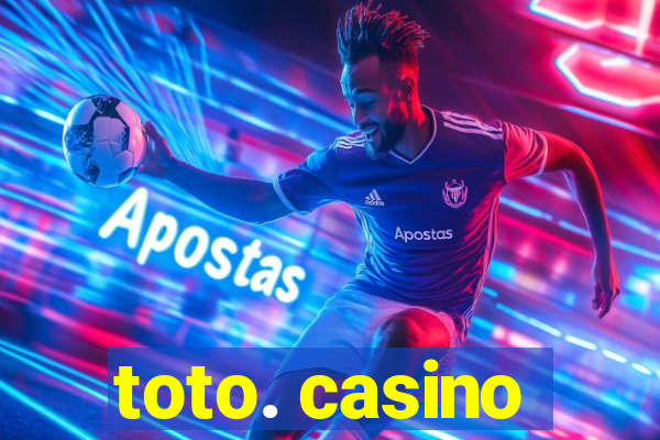 toto. casino