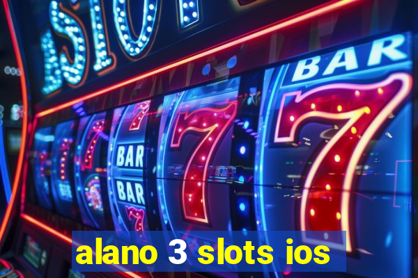 alano 3 slots ios