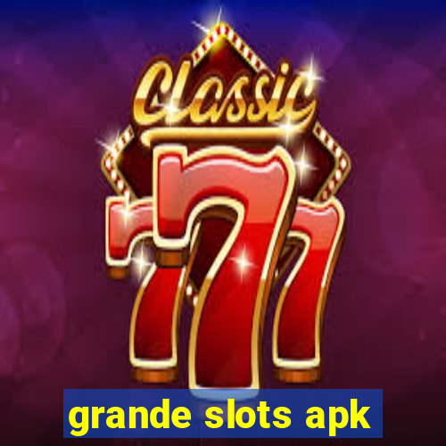 grande slots apk