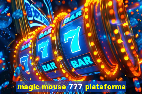 magic mouse 777 plataforma