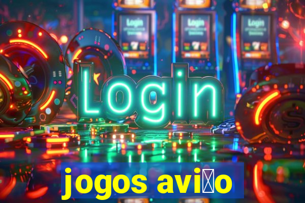 jogos avi茫o