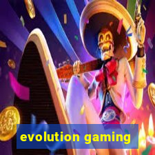 evolution gaming