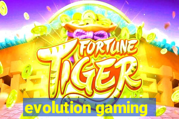 evolution gaming