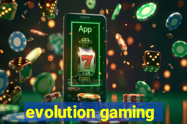 evolution gaming