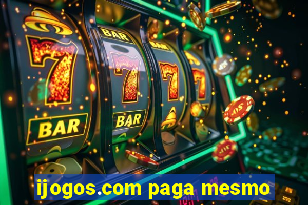 ijogos.com paga mesmo