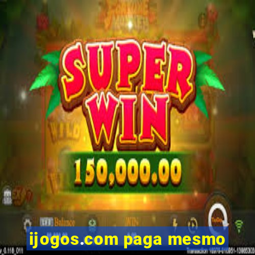 ijogos.com paga mesmo