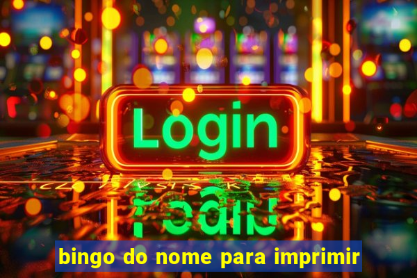 bingo do nome para imprimir