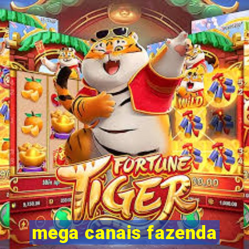 mega canais fazenda