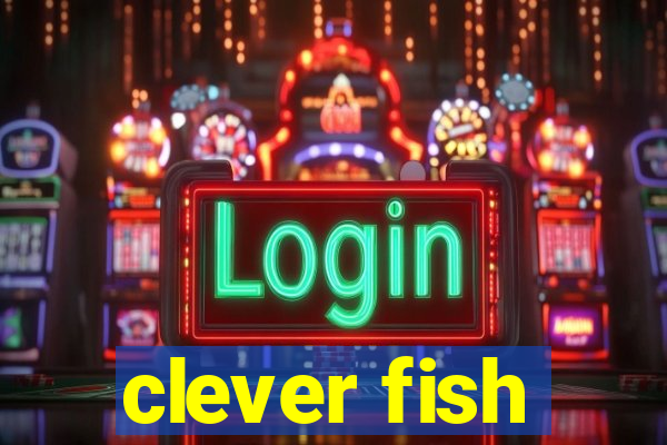 clever fish