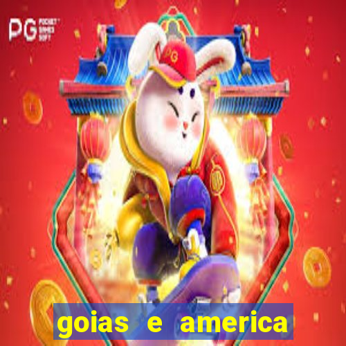 goias e america onde assistir