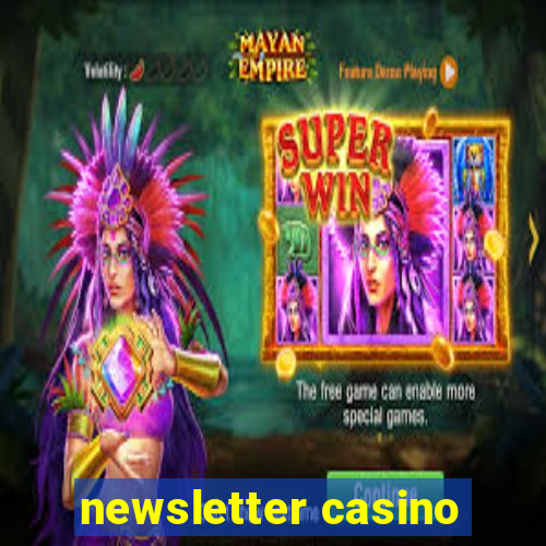 newsletter casino