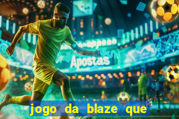 jogo da blaze que ganha dinheiro