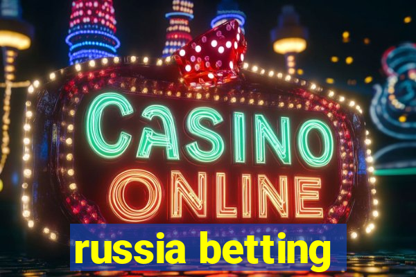 russia betting