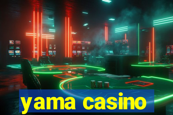 yama casino