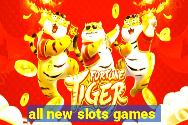 all new slots games