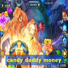 candy daddy money