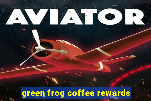 green frog coffee rewards