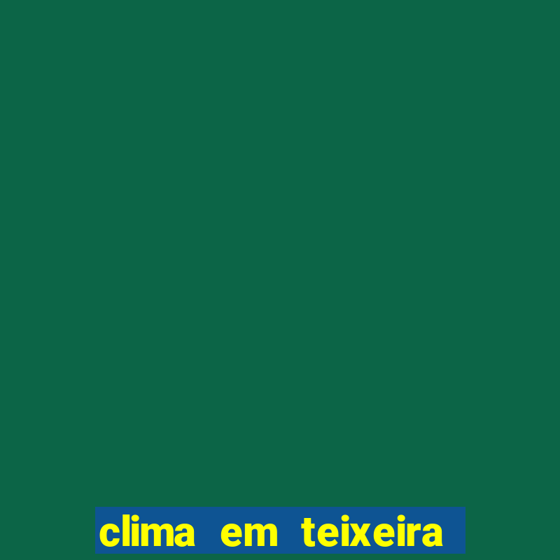 clima em teixeira de freitas