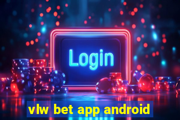 vlw bet app android