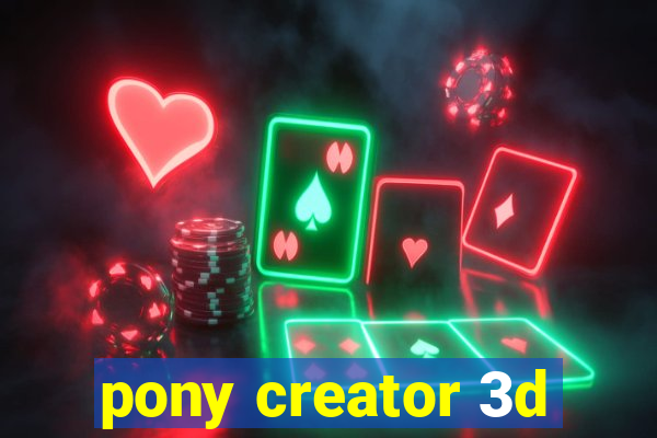 pony creator 3d