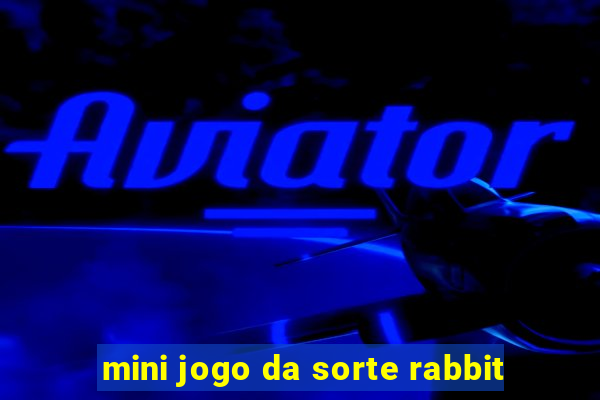 mini jogo da sorte rabbit