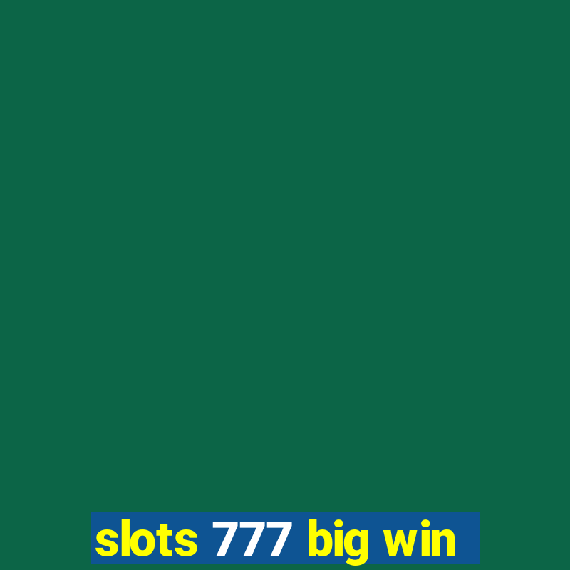 slots 777 big win