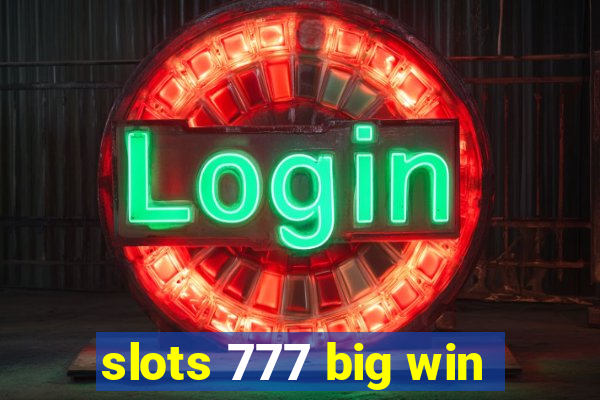 slots 777 big win