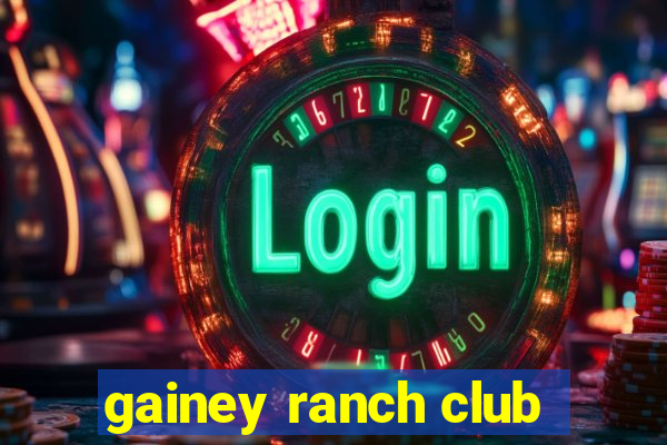 gainey ranch club